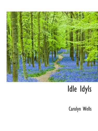 Idle Idyls (9781110478231) by Wells, Carolyn
