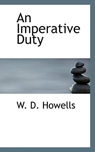 An Imperative Duty (9781110479092) by Howells, William Dean