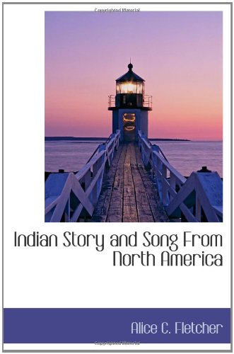 Stock image for Indian Story and Song From North America for sale by Revaluation Books