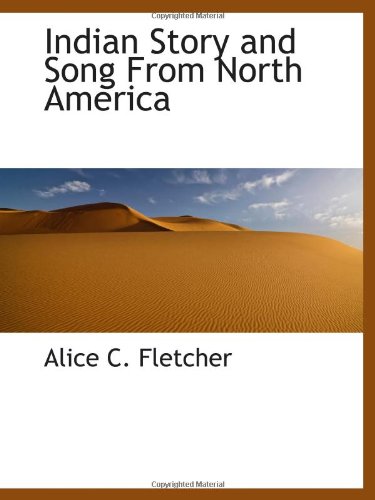 Stock image for Indian Story and Song From North America for sale by Revaluation Books
