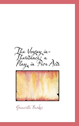 The Voysey In-Theritance: A Play, in Five Acts (9781110481897) by Barker, Granville
