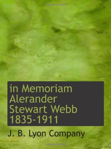 Stock image for in Memoriam Alerander Stewart Webb 1835-1911 for sale by Revaluation Books