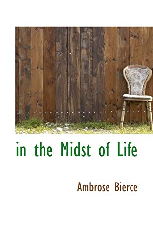 In the Midst of Life (9781110482795) by Bierce, Ambrose