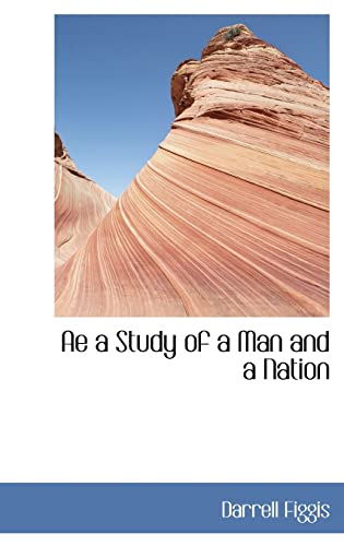 9781110485574: Ae a Study of a Man and a Nation