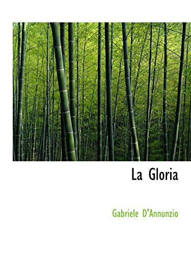 La Gloria (Italian Edition) (9781110491377) by D'Annunzio, Gabriele