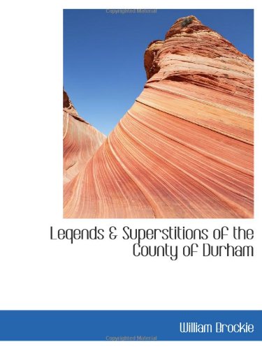 9781110495498: Leqends & Superstitions of the County of Durham