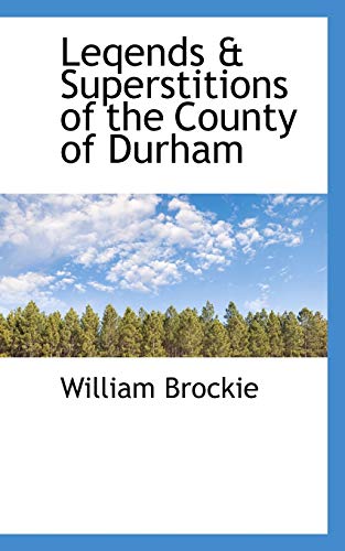 9781110495528: Leqends & Superstitions of the County of Durham