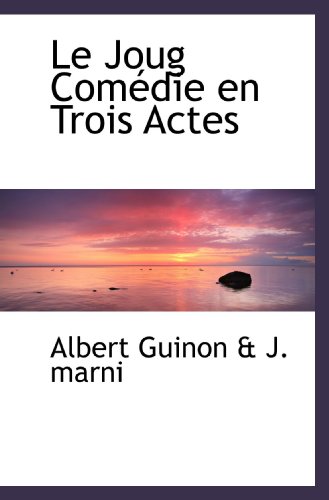 Beispielbild fr Le Joug Comdie en Trois Actes zum Verkauf von Revaluation Books