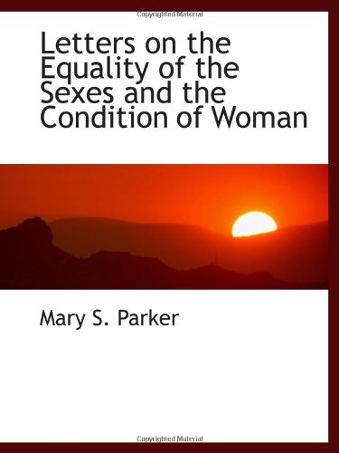 Stock image for Letters on the Equality of the Sexes and the Condition of Woman for sale by Revaluation Books