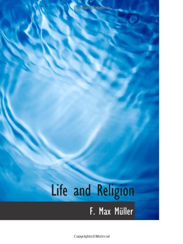 Life and Religion (9781110500291) by Muller, F. Max