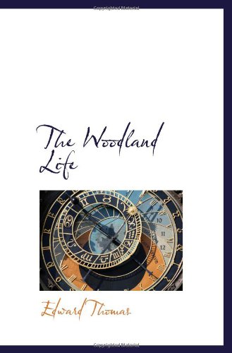 The Woodland Life (9781110500758) by Thomas, Edward
