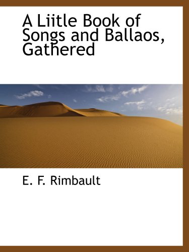 Stock image for A Liitle Book of Songs and Ballaos, Gathered for sale by Revaluation Books