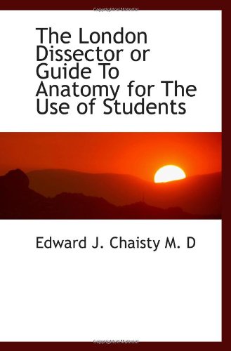 9781110502844: The London Dissector or Guide To Anatomy for The Use of Students