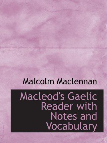 9781110505487: Macleod's Gaelic Reader with Notes and Vocabulary