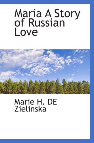 Stock image for Maria A Story of Russian Love for sale by Revaluation Books