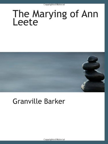 The Marying of Ann Leete (9781110508389) by Barker, Granville