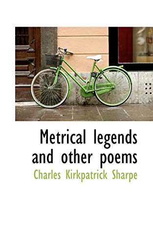 9781110512508: Metrical legends and other poems