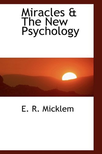 9781110513840: Miracles & The New Psychology