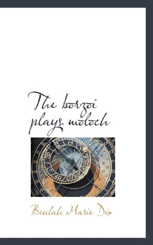 9781110515325: The Borzoi Plays Moloch