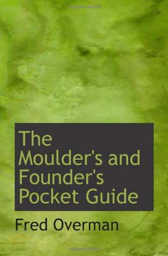 Stock image for The Moulder's and Founder's Pocket Guide for sale by Revaluation Books