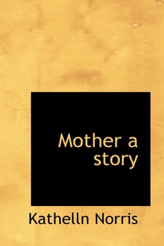 9781110517299: Mother a story