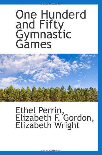 Stock image for One Hunderd and Fifty Gymnastic Games for sale by Revaluation Books