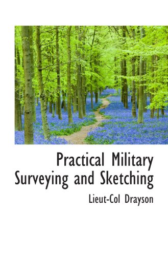 Imagen de archivo de Practical Military Surveying and Sketching a la venta por Revaluation Books