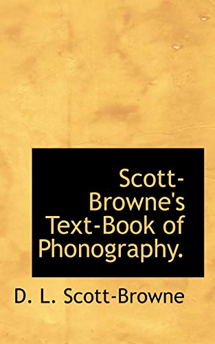 Scott-Browne's Text-Book of Phonography. (Paperback) - D L Scott-Browne