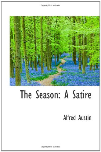 The Season: A Satire (9781110531639) by Austin, Alfred