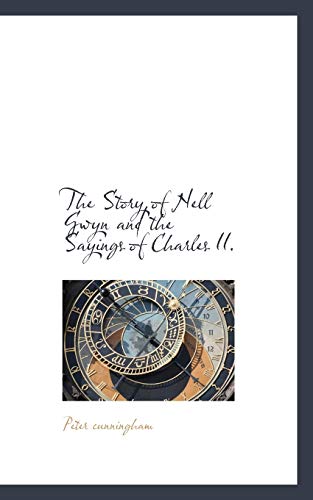 9781110535590: The Story of Nell Gwyn and the Sayings of Charles II