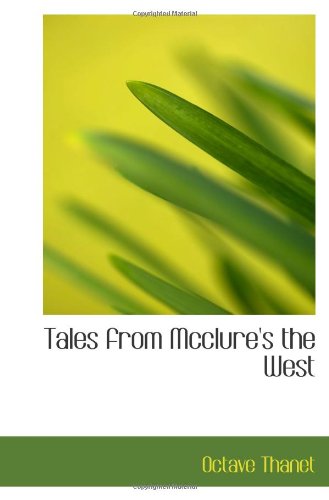 Tales from Mcclure's the West (9781110536528) by Thanet, Octave