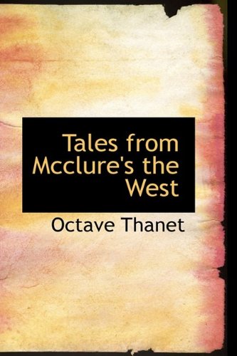 Tales from Mcclure's the West (9781110536559) by Thanet, Octave