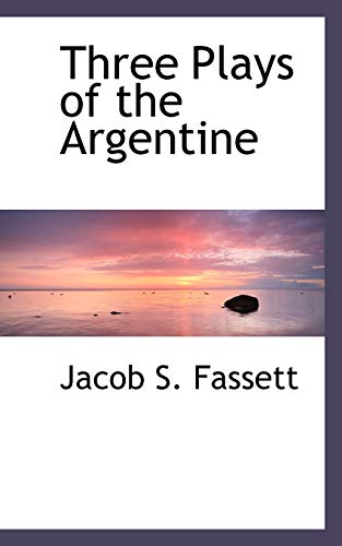 9781110538195: Three Plays of the Argentine