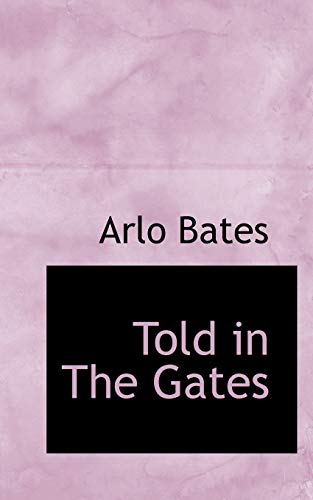 Told in the Gates (9781110538744) by Bates, Arlo