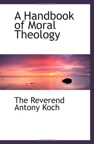 Beispielbild fr A Handbook of Moral Theology zum Verkauf von Revaluation Books