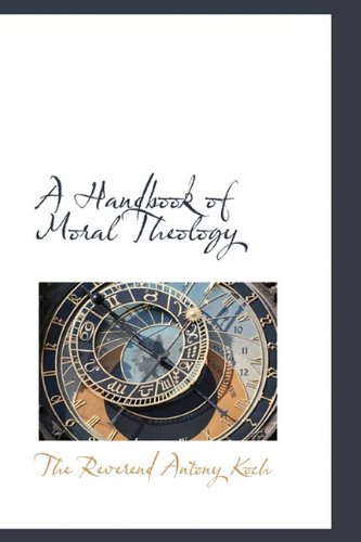 Beispielbild fr A Handbook of Moral Theology zum Verkauf von Phatpocket Limited