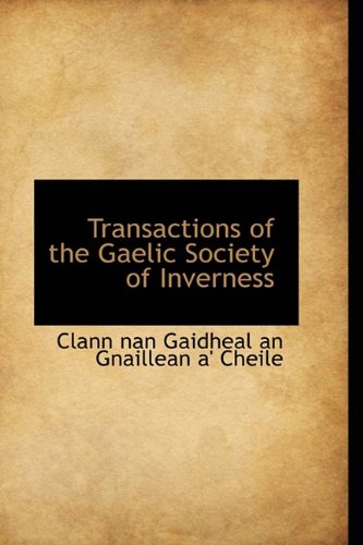 Transactions of the Gaelic Society of Inverness (Hardback) - C Nan Gaidheal an Gnaillean A' Cheile