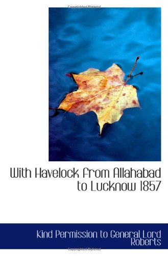 Stock image for With Havelock from Allahabad to Lucknow 1857 for sale by Revaluation Books