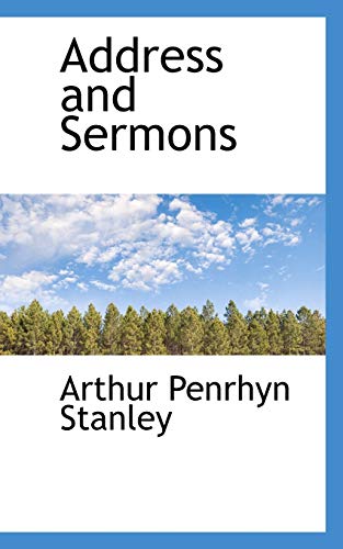 Address and Sermons (9781110544769) by Stanley, Arthur Penrhyn