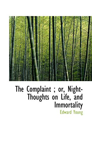 The Complaint ; Or, Night-thoughts on Life, and Immortality (9781110547586) by Young, Edward