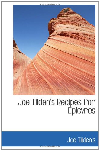 Stock image for Joe Tilden's Recipes for Epicvres for sale by Revaluation Books