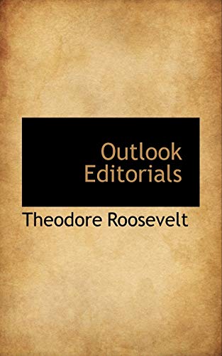 Outlook Editorials (9781110558568) by Roosevelt, Theodore