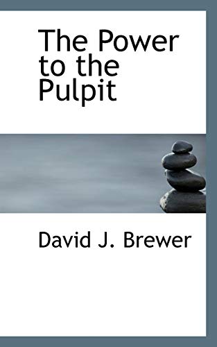 The Power to the Pulpit (9781110559855) by Brewer, David J.