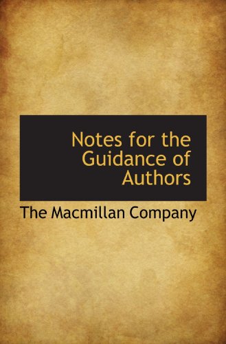 Notes for the Guidance of Authors (9781110565757) by Company, The Macmillan