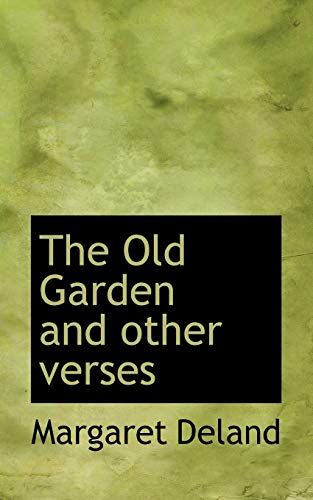 The Old Garden and other verses - Margaret Deland