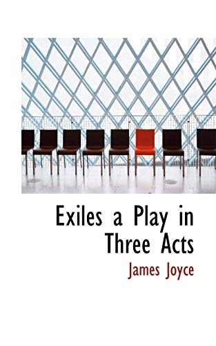 9781110573509: Exiles a Play in Three Acts