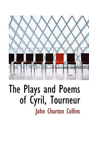 The Plays and Poems of Cyril, Tourneur (9781110573578) by Collins, John Churton