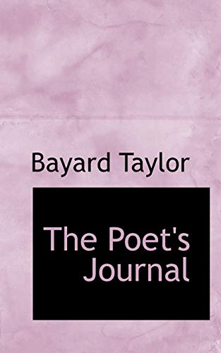 The Poet's Journal (9781110577477) by Taylor, Bayard