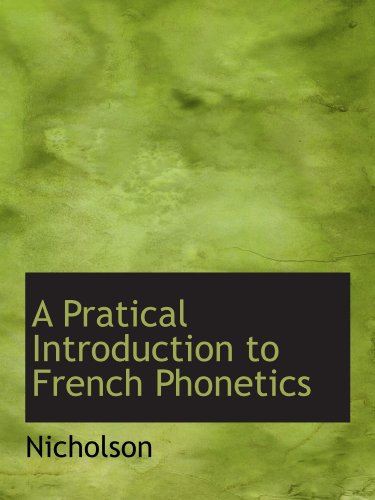 9781110578689: A Pratical Introduction to French Phonetics