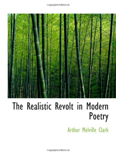 Imagen de archivo de The Realistic Revolt in Modern Poetry a la venta por Revaluation Books